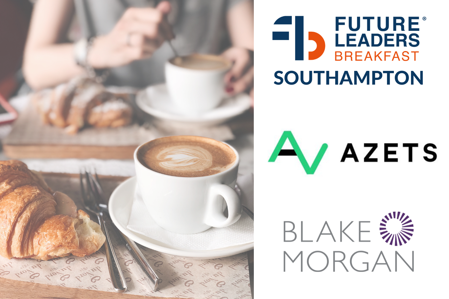 photo of woman in grey dress stirring cup of coffee in background, with pastries and another cup of coffee in foreground. To right of image are logos for Future Leaders Breakfast, Azets and Blake Morgan